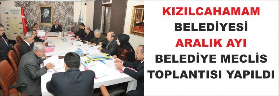 ARALIK AYI BELEDİYE MECLİS TOPLANTISI YAPILDI