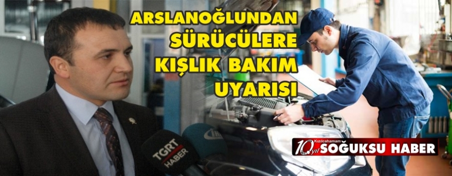 ARSLANOĞLUNDAN KIŞ UYARISI