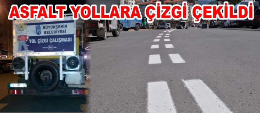 ASFALTLI YOLLAR ÇİZGİLENDİ