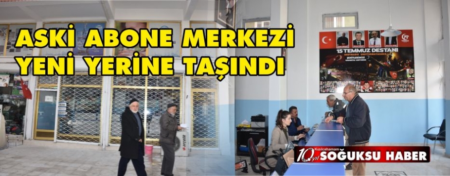 ASKİ ABONE MERKEZİ TAŞINDI