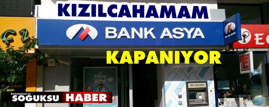 BANK ASYA İLÇEDEN AYRILIYOR