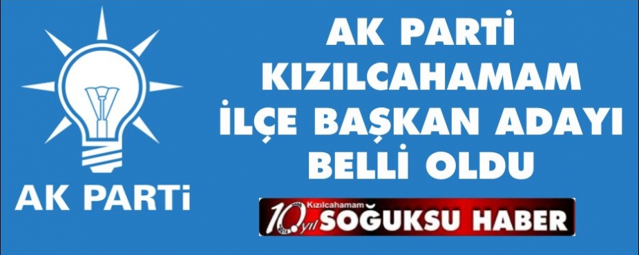 BAŞKAN ADAYI BELLİ OLDU