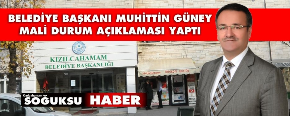 BAŞKAN GÜNEY'DEN MALİ DURUM AÇIKLAMASI