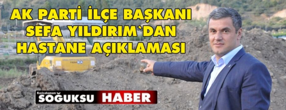 BAŞKAN YILDIRIMDAN HASTANE AÇIKLAMASI