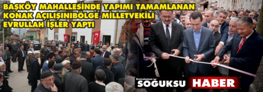 BAŞKÖY MAHALLESİ KONAĞI HİZMETE AÇILDI