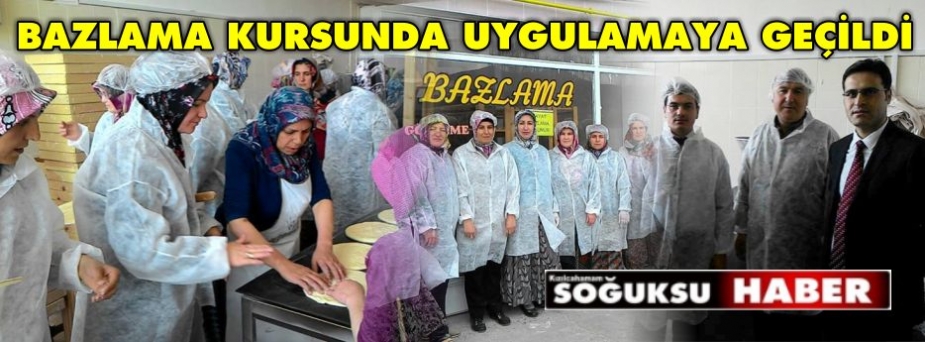 BAZLAMA KURSUNDA UYGULAMAYA GEÇİLDİ