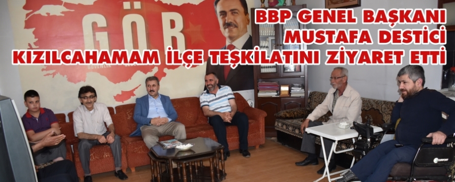 BBP GENEL BAŞKANI MUSTAFA DESTİCİ’DEN ZİYARET