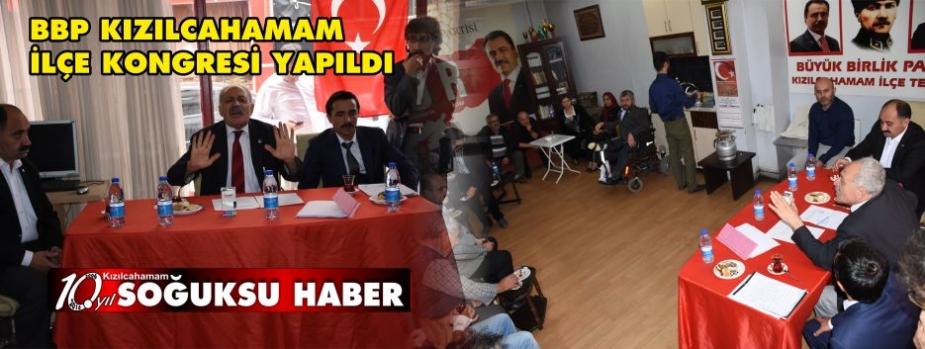 BBP KIZILCAHAMAM İLÇE KONGRESİ YAPILDI