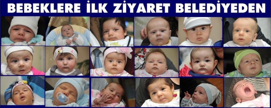 BEBEKLER İLK ZİYARET BELEDİYEDEN