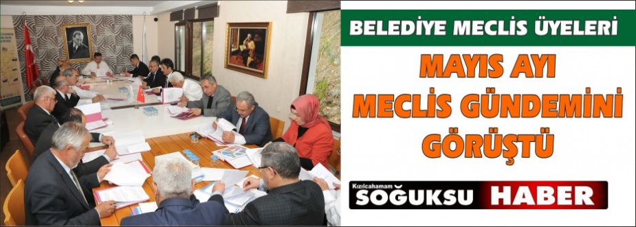 BELEDİYE MAYIS AYI MECLİSİNİ YAPTI