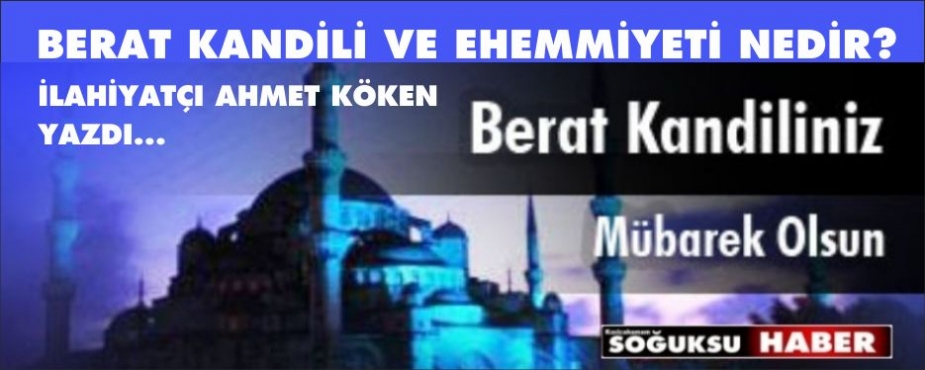  BERAT KANDİLİ VE EHEMMİYETİ NEDİR?