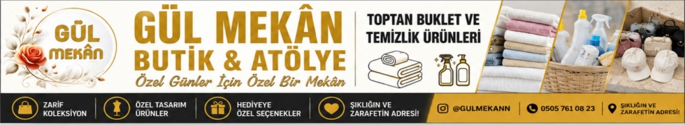 GÜL MEKAN AÇILIYOR