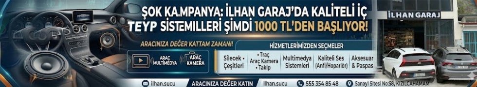 İLHAN GARAJ'DA KAMPANYA