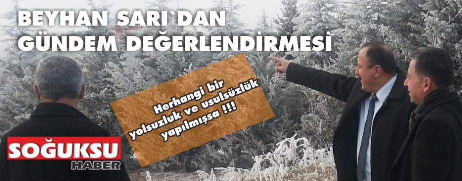 BEYHAN SARI GÜNDEMİ DEĞERLENDİRDİ