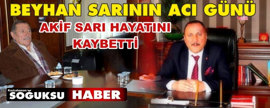 BEYHAN SARININ BABASI HAYATINI KAYBETTİ 