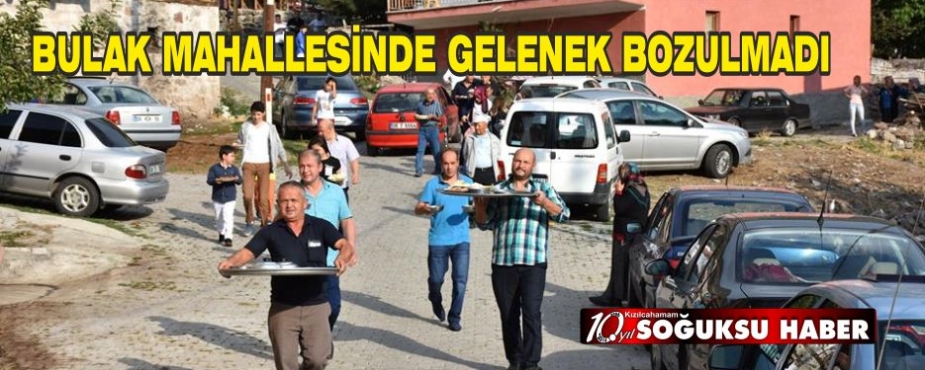 BULAK MAHALLESİ GELENEĞİNİ YAŞATIYOR