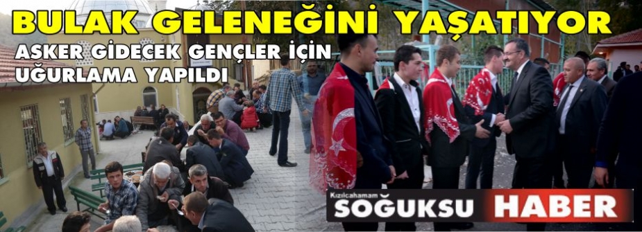 BULAK'TA YEMEK VERİLDİ ASKER UĞURLAMASI YAPILDI