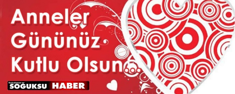 BÜTÜN ANNELERİMİZİN ANNELER GÜNÜ KUTLU OLSUN