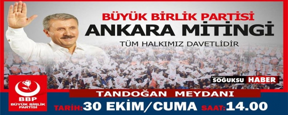 BÜYÜK BİRLİK PARTİSİNDEN ANKARA MİTİNGİNE DAVET