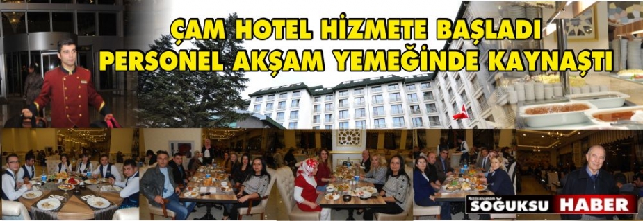 ÇAM HOTEL PERSONELİ BİRLİKTE AKŞAM YEMEĞİ YEDİ.