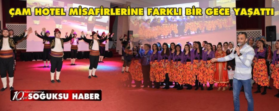 ÇAM OTEL MİSAFİRLERİNE FARKLI BİR GECE YAŞATTI