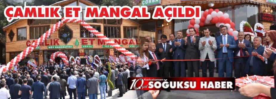 ÇAMLIK ET  MANGAL  AÇILDI