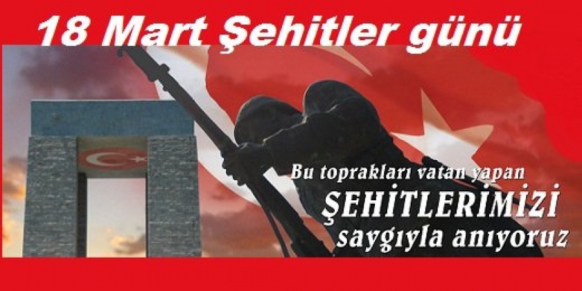 ÇANAKKALE ŞEHİTLERİMİZİ MİNNETLE YAD EDİYORUZ