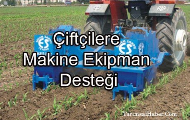 ÇİFTÇİYE EKİPMAN DESTEĞİ