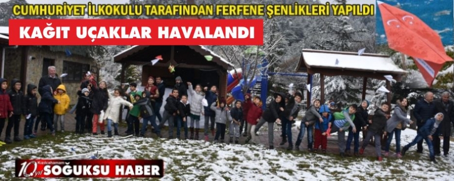 CUMHURİYET İLKOKULU TARAFINDAN FERFENE ŞENLİKLERİ YAPILDI