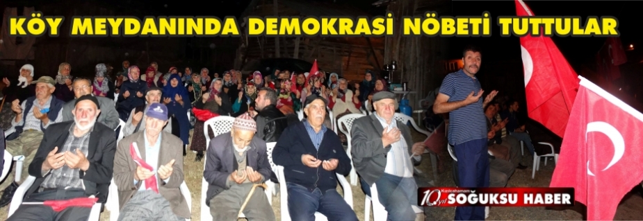 DAĞKUZÖREN KÖYÜNDE DARBEYE KARŞI DEMOKRASI NÖBETI 