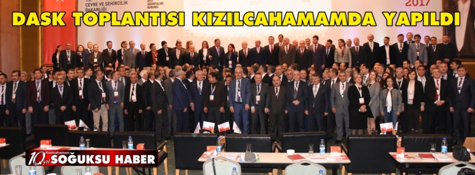 DASK TOPLANTISI KIZILCAHAMAMDA YAPILDI DASK TOPLANTISI KIZILCAHAMAMDA YAPILDI