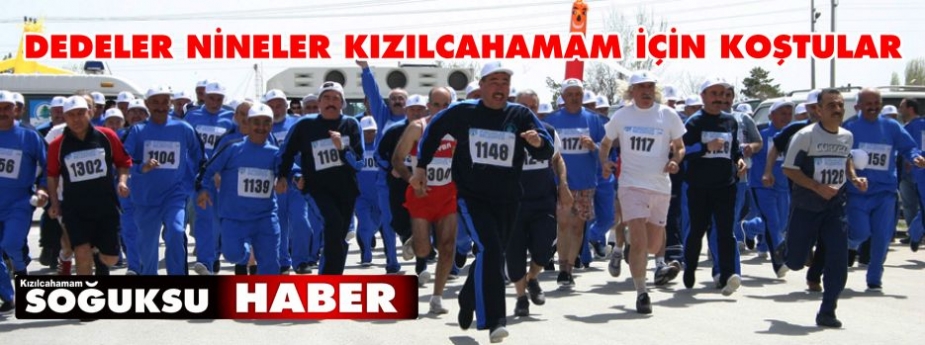 DEDELER VE NİNELER KIZILCAHAMAM İÇİN KOŞTU