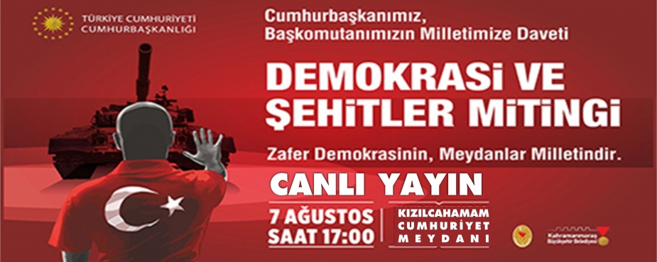 DEMOKRASİ VE ŞEHİTLER MİTİNGİ CANLI YAYINLANACAK