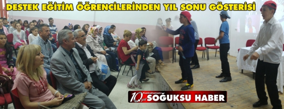 DESTEK EĞİTİM ÖĞRENCİLERİNDEN YIL SONU GÖSTERİSİ