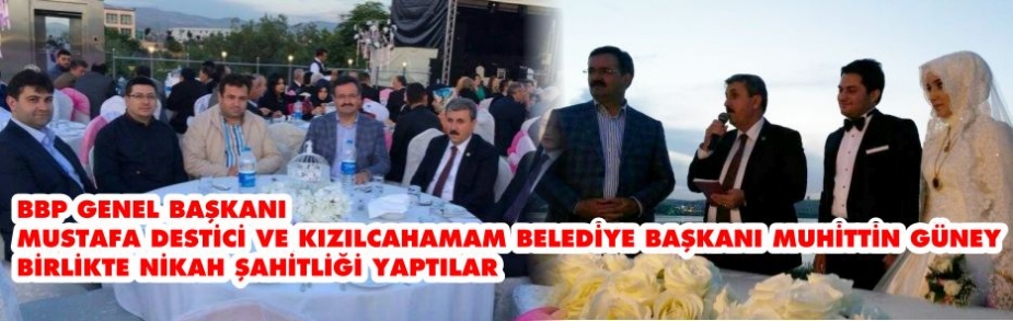 DESTİCİ VE GÜNEY BİRLİKTE NİKAH ŞAHİTLİĞİ YAPTI