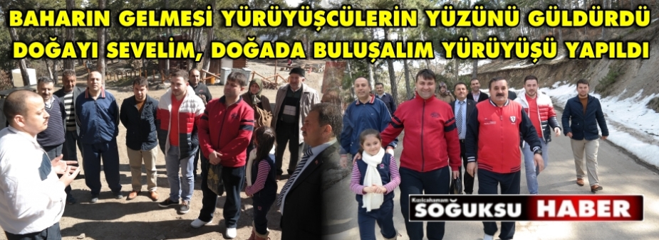 DOĞAYI SEVELİM, DOĞADA BULUŞALIM YÜRÜYÜŞÜ YAPILDI 