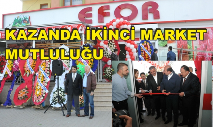 EFOR KAZANDA İKİNCİ MARKETİNİ AÇTI