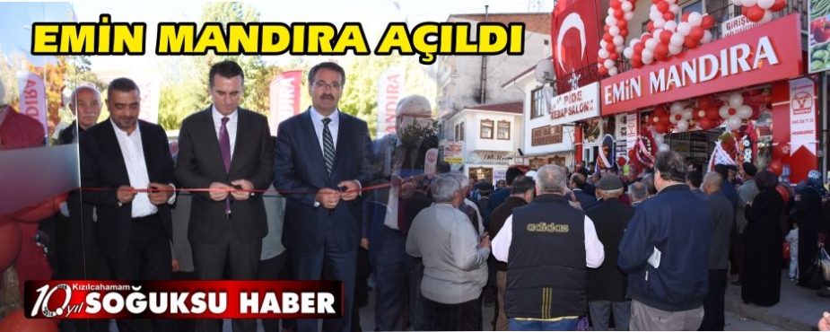 EMİN MANDIRA AÇILDI, AÇILIŞA ÖZEL FİYATLAR