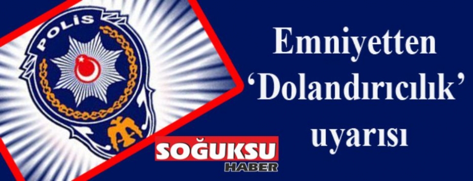 EMNİYETTEN UYARI