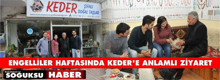 ENGELLİLER HAFTASINDA KEDER’E ANLAMLI ZİYARET