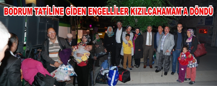 ENGELLİLER TATİLDEN DÖNDÜ