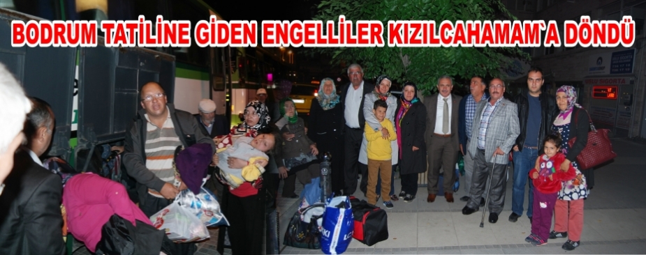 ENGELLİLER TATİLDEN DÖNDÜ