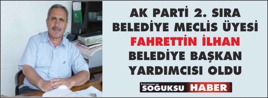 FAHRETTİN İLHAN BAŞKAN YARDIMCISI OLDU