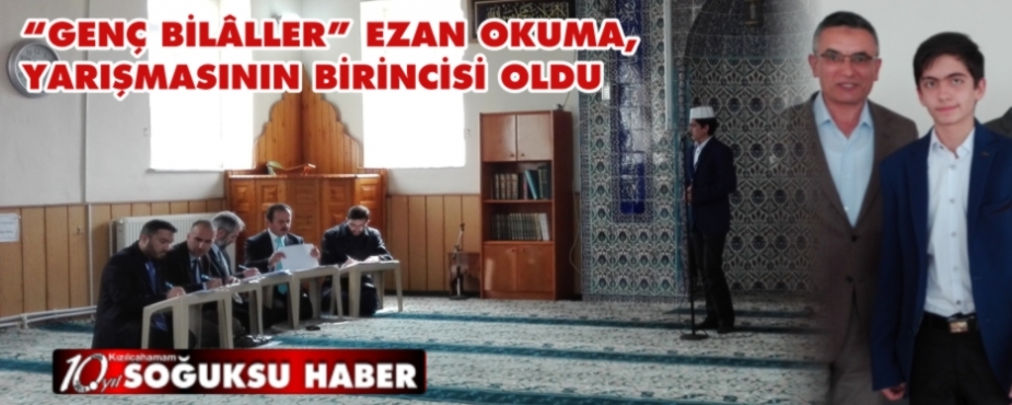 “GENÇ BİLÂLLER” EZAN OKUMA, YARIŞMASININ BİRİNCİSİ OLDU