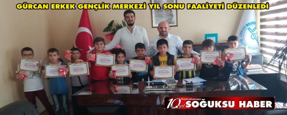  GÜRCAN ERKEK GENÇLİK MERKEZİ YIL SONU FAALİYETİ DÜZENLEDİ