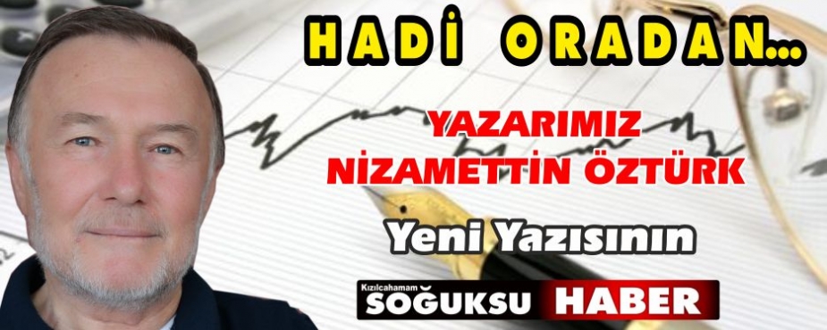 H A D İ   O R A D A N…