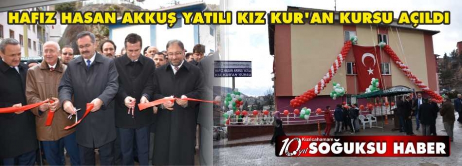 HAFIZ HASAN AKKUŞ YATILI KIZ KUR'AN KURSU AÇILDI