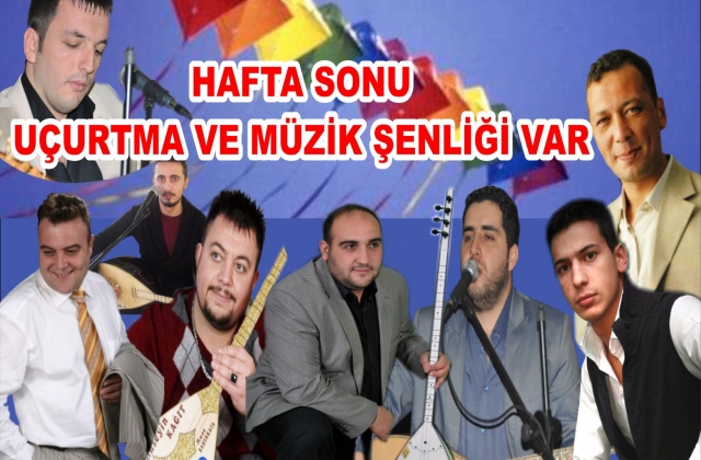 HAFTA SONU ŞENLİK VAR