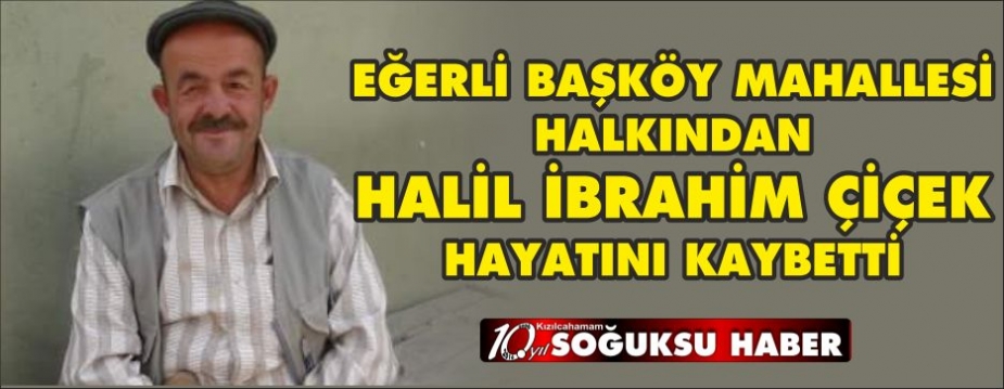 HALİL İBO HAYATINI KAYBETTİ