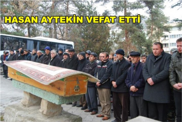 HASAN AYTEKİN VEFAAT ETTİ